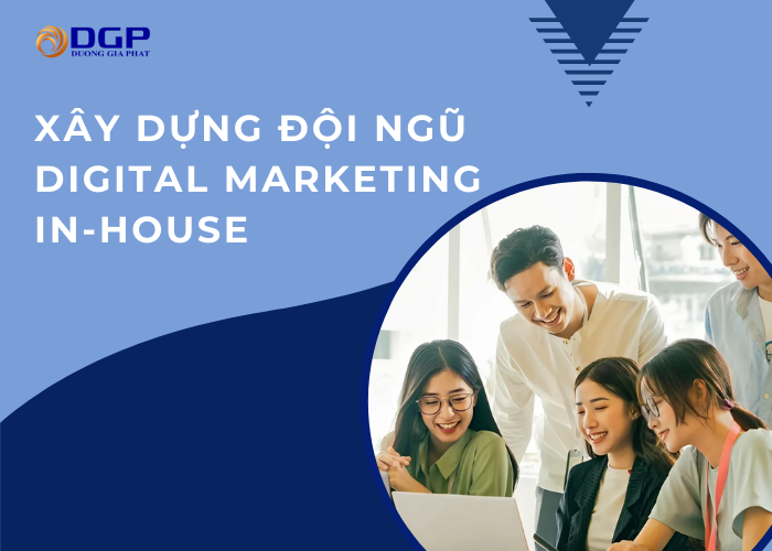 Xây dựng đội ngũ digital marketing in-house