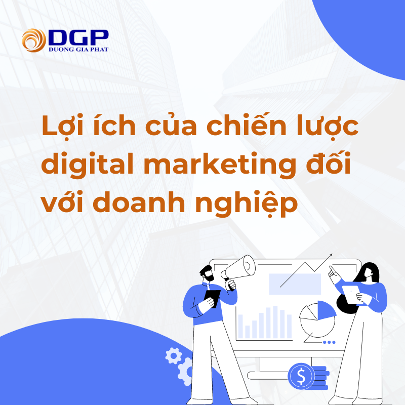 Lợi ích của chiến lược digital marketing