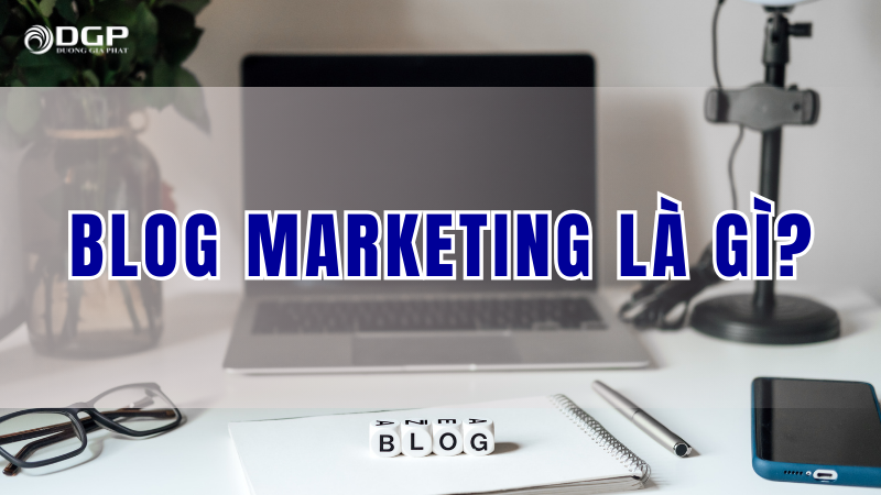 Blog marketing là gì?