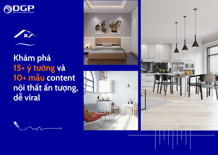15+ ý tưởng content thiết kế nội thất và 10+ mẫu nội dung tham khảo
