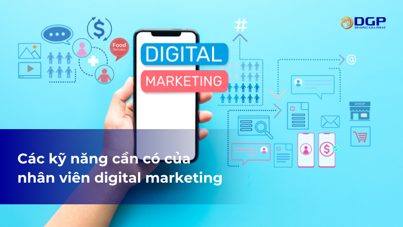 Kỹ năng cần có của nhân viên digital marketing