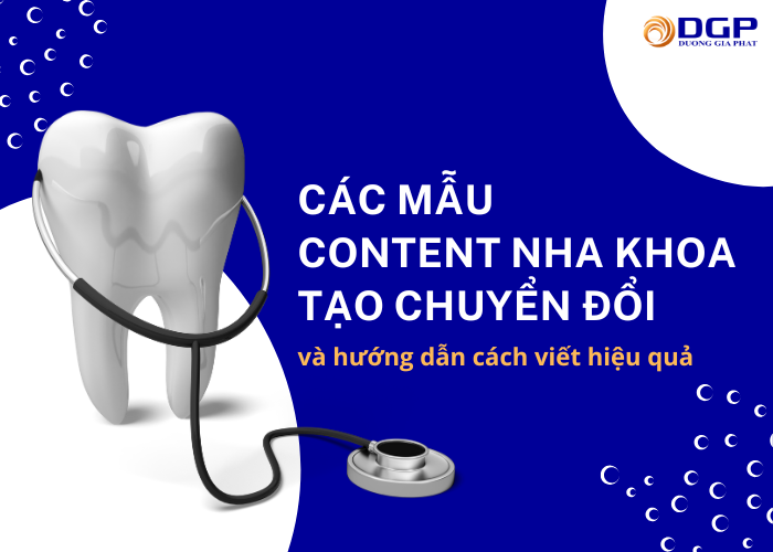 Các mẫu content hay về nha khoa và hướng dẫn cách viết content nha khoa