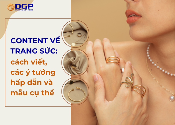 Cách viết content trang sức cùng các ý tưởng thu hút