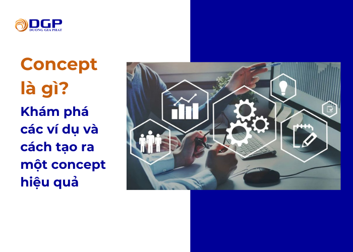 Lên concept là gì? Các ví dụ về concept và cách lên concept hiệu quả