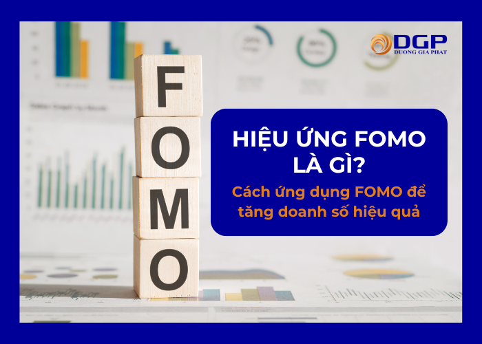 Hiệu ứng FOMO là gì? Cách ứng dụng FOMO để tăng doanh số hiệu quả