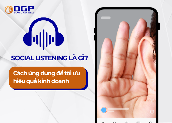 Social Listening là gì? Cách ứng dụng để tối ưu hiệu quả kinh doanh