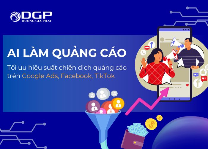 AI làm quảng cáo trên các nền tảng Facebook, TikTok, Google