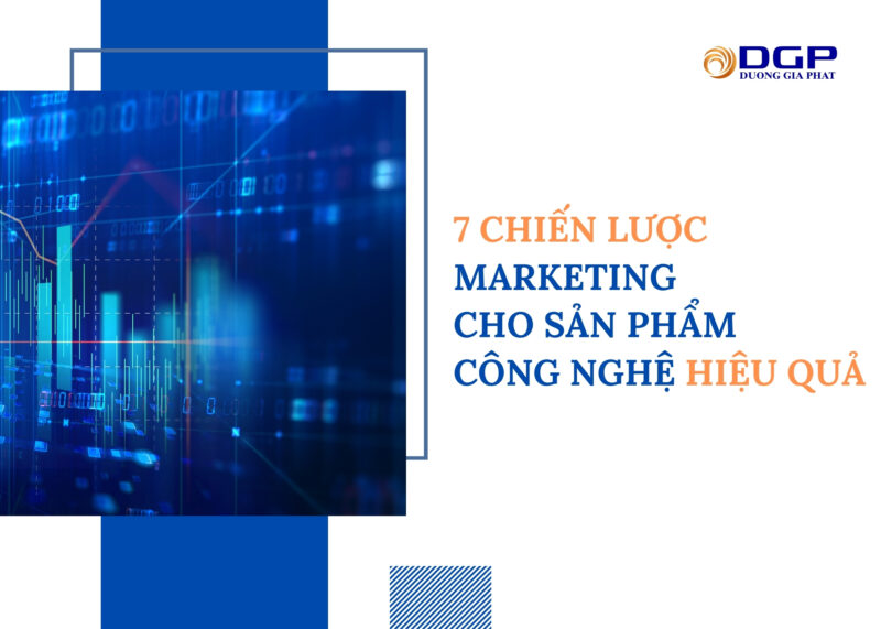 7 chiến lược marketing cho sản phẩm công nghệ hiệu quả