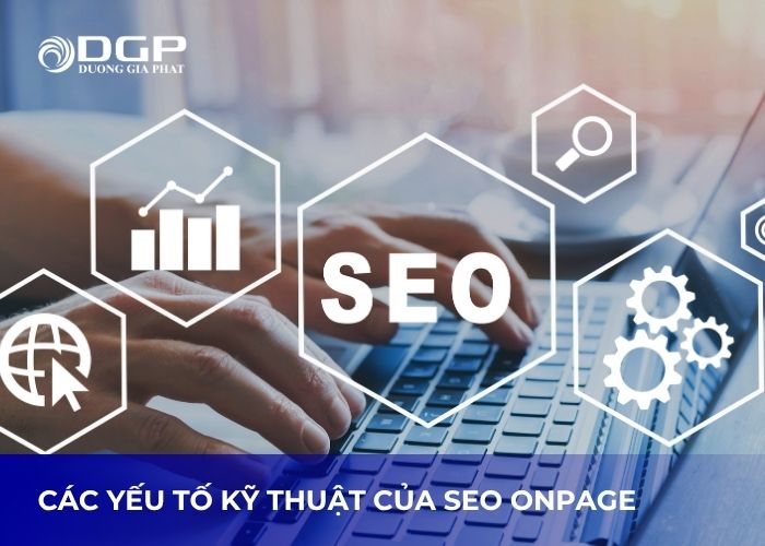 Các yếu tố kỹ thuật trong SEO onpage