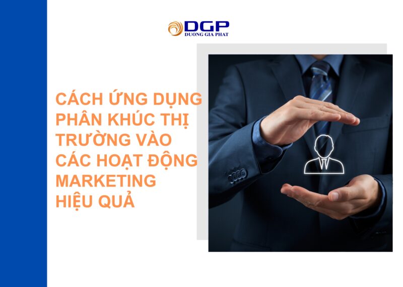Cách ứng dụng phân khúc thị trường vào các hoạt động marketing hiệu quả