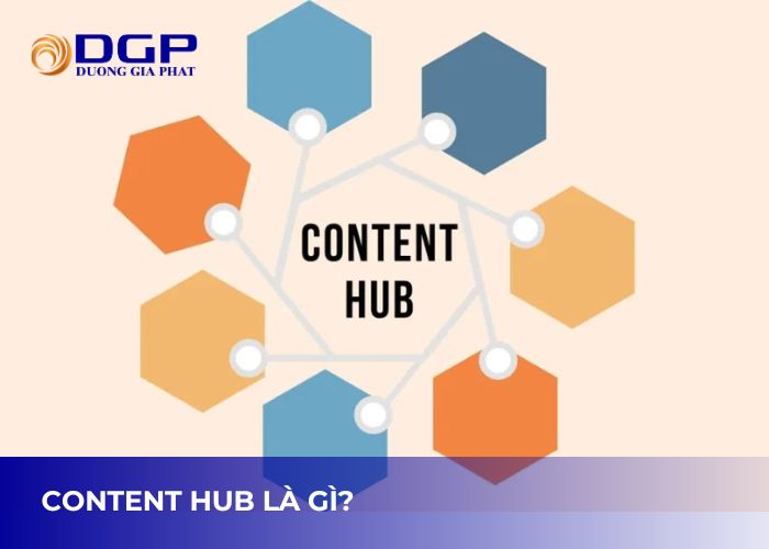 Content hub là gì? Content hub là gì?