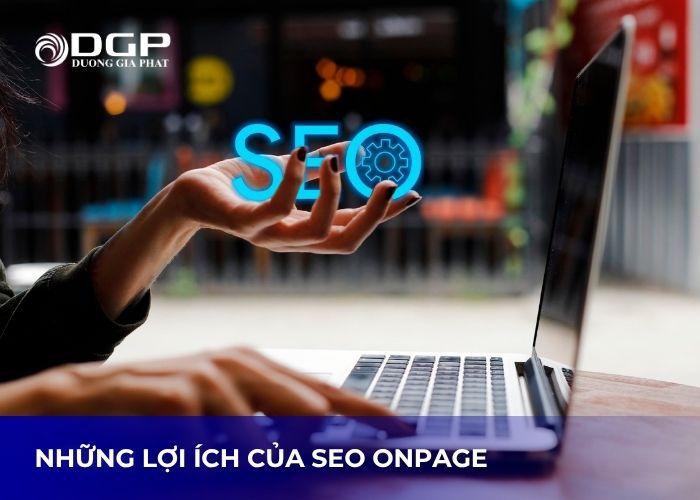 Những lợi ích của SEO onpage Những lợi ích của SEO onpage