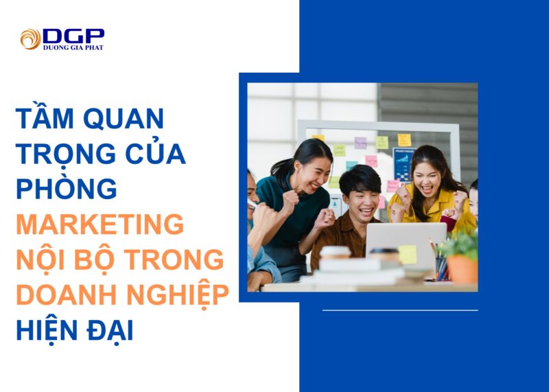 Tầm quan trọng của phòng marketing nội bộ trong doanh nghiệp hiện đại