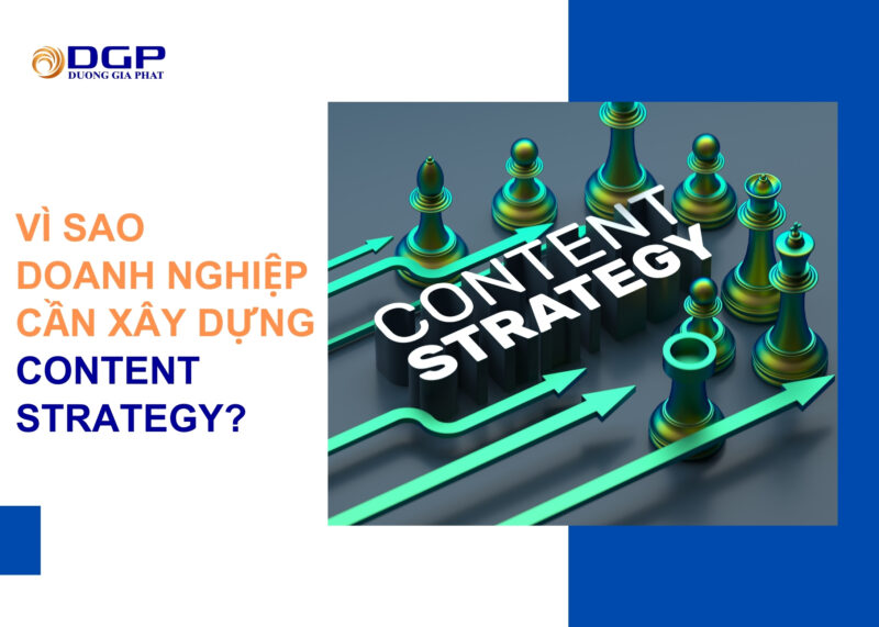 Vì sao doanh nghiệp cần xây dựng Content Strategy?