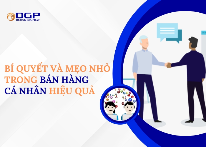 Bí quyết và mẹo nhỏ trong bán hàng cá nhân hiệu quả