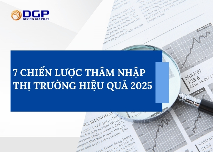 7 chiến lược thâm nhập thị trường hiệu quả 2025