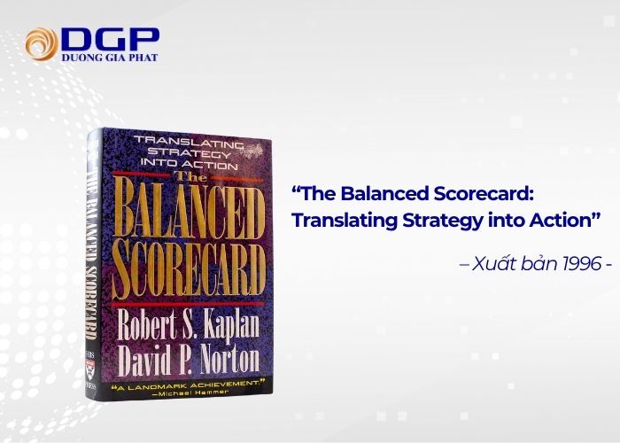 Sách “The Balanced Scorecard: Translating Strategy into Action” được ra mắt vào năm 1966 Sách “The Balanced Scorecard: Translating Strategy into Action” được ra mắt vào năm 1966