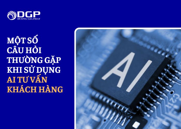 Một số câu hỏi thường gặp khi sử dụng AI tư vấn khách hàng