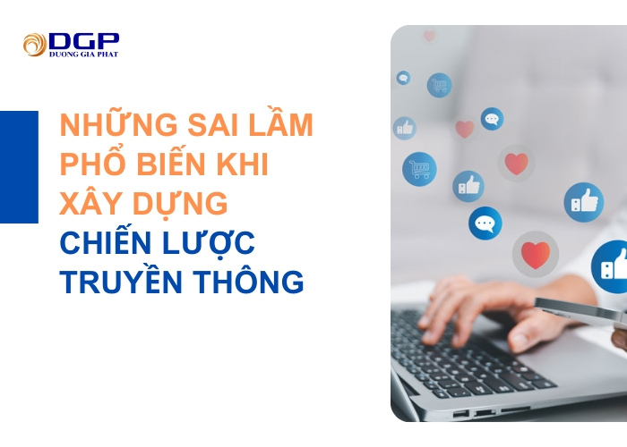 Những sai lầm phổ biến khi xây dựng chiến lược truyền thông