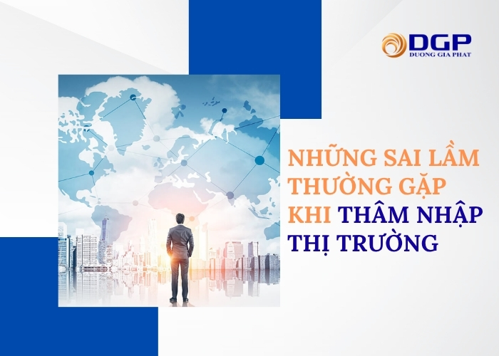 Những sai lầm thường gặp khi thâm nhập thị trường