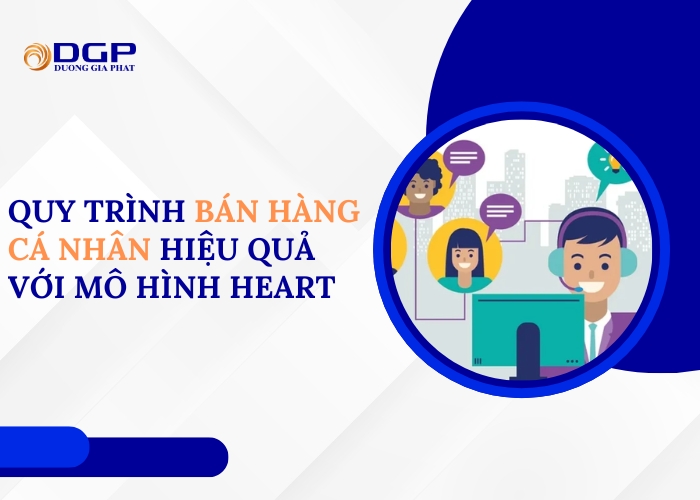 Quy trình bán hàng cá nhân hiệu quả với mô hình HEART