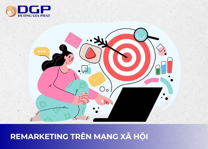 Remarketing nền tảng mạng xã hội Remarketing nền tảng mạng xã hội
