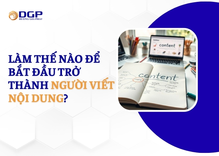 Làm thế nào để bắt đầu trở thành người viết nội dung?