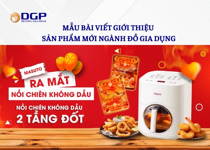 Mẫu bài viết giới thiệu sản phẩm mới hay ngành đồ gia dụng