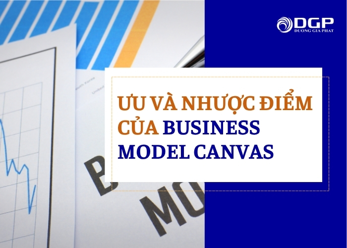 Ưu và nhược điểm của Business Model Canvas