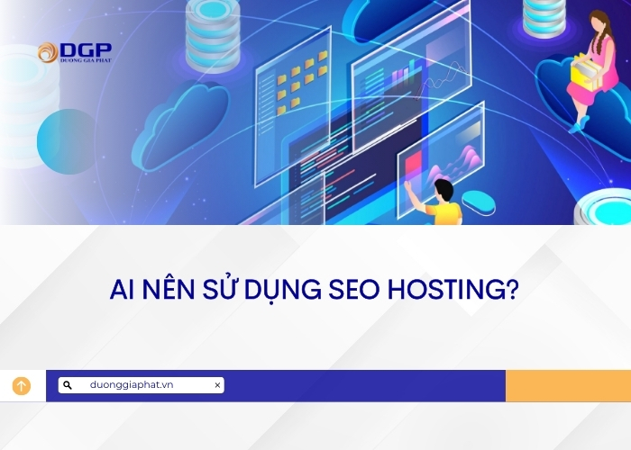 Ai nên sử dụng SEO Hosting?