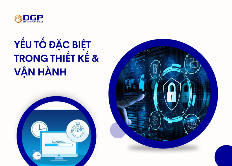 Yếu tố đặc biệt trong thiết kế & vận hành