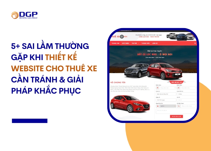 5+ sai lầm thường gặp khi thiết kế website cho thuê xe cần tránh & giải pháp khắc phục