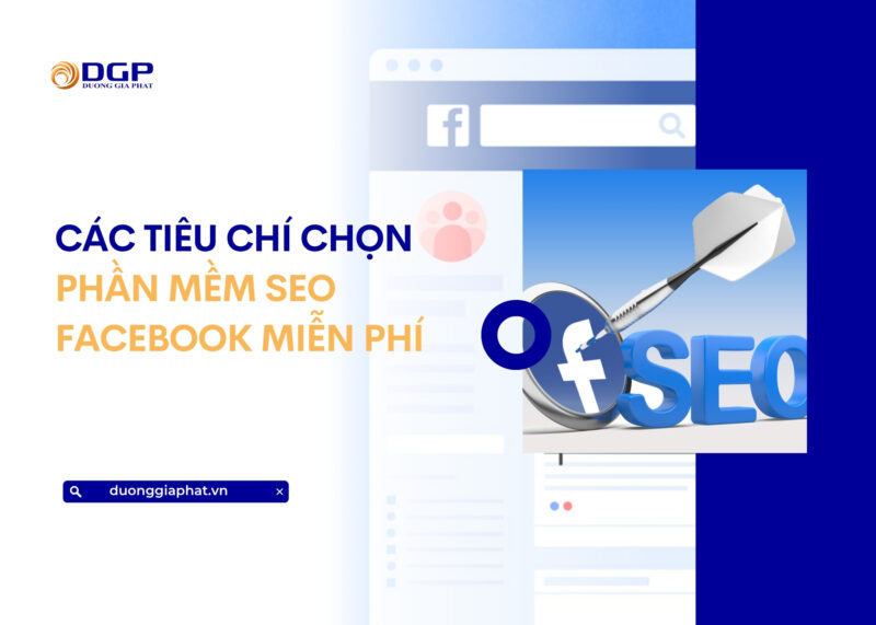 Các tiêu chí chọn phần mềm SEO Facebook miễn phí