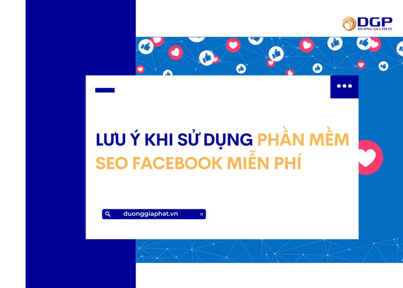 Lưu ý khi sử dụng phần mềm SEO Facebook miễn phí