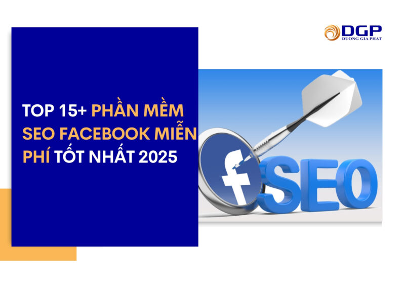 Top 15+ phần mềm SEO Facebook miễn phí tốt nhất 2025Top 15+ phần mềm SEO Facebook miễn phí tốt nhất 2025