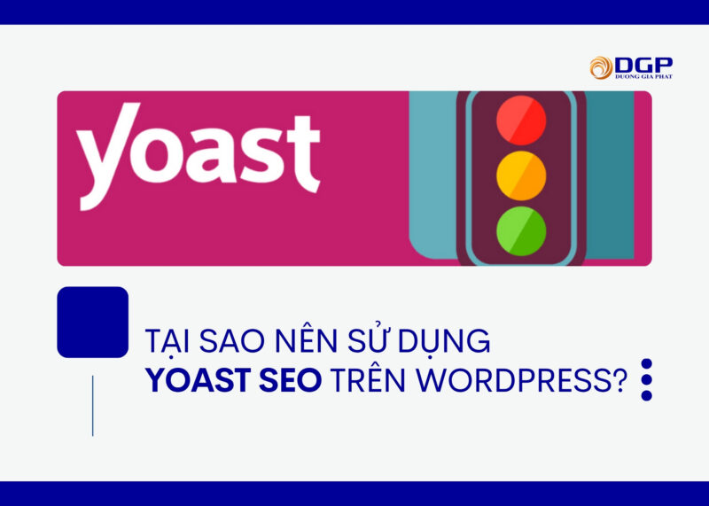 Tại sao nên sử dụng Yoast SEO trên WordPress?