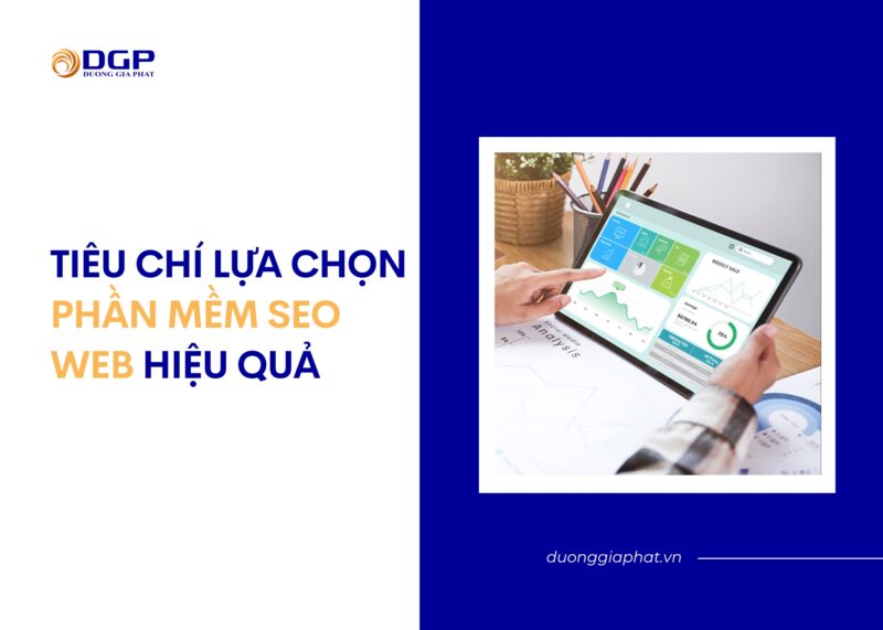 Tiêu chí lựa chọn phần mềm SEO web hiệu quả