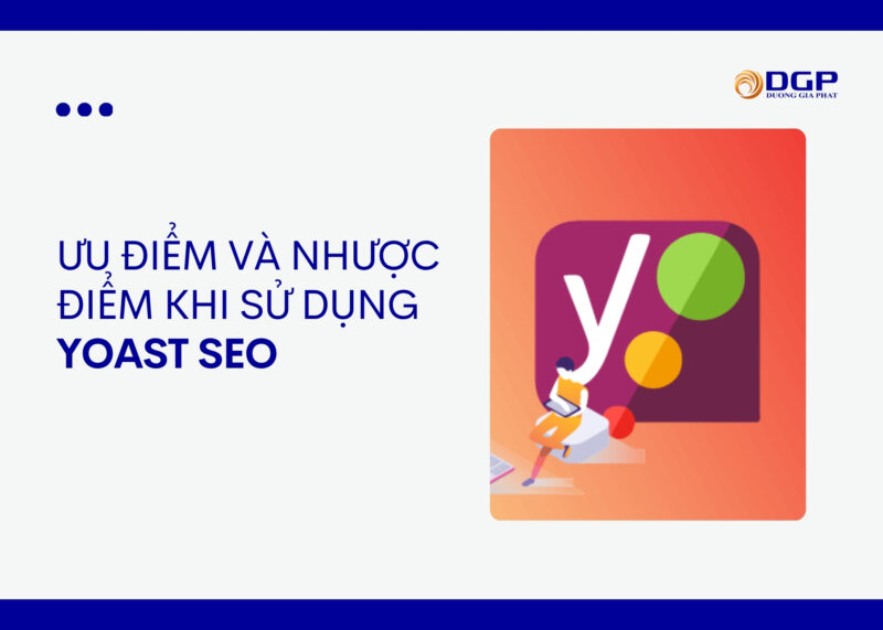 Ưu điểm và nhược điểm khi sử dụng Yoast SEO