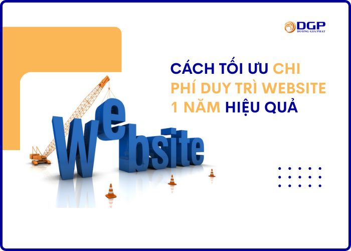 Cách tối ưu chi phí duy trì website 1 năm hiệu quả