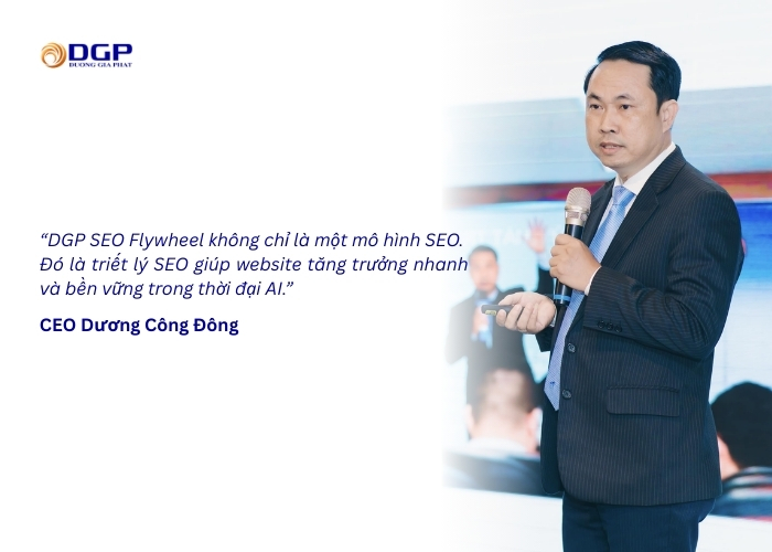 CEO Dương Công Đông chia sẻ về mô hình DGP SEO Flywheel