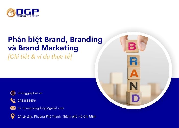 Phân biệt Brand, Branding và Brand Marketing [Chi tiết & ví dụ thực tế]